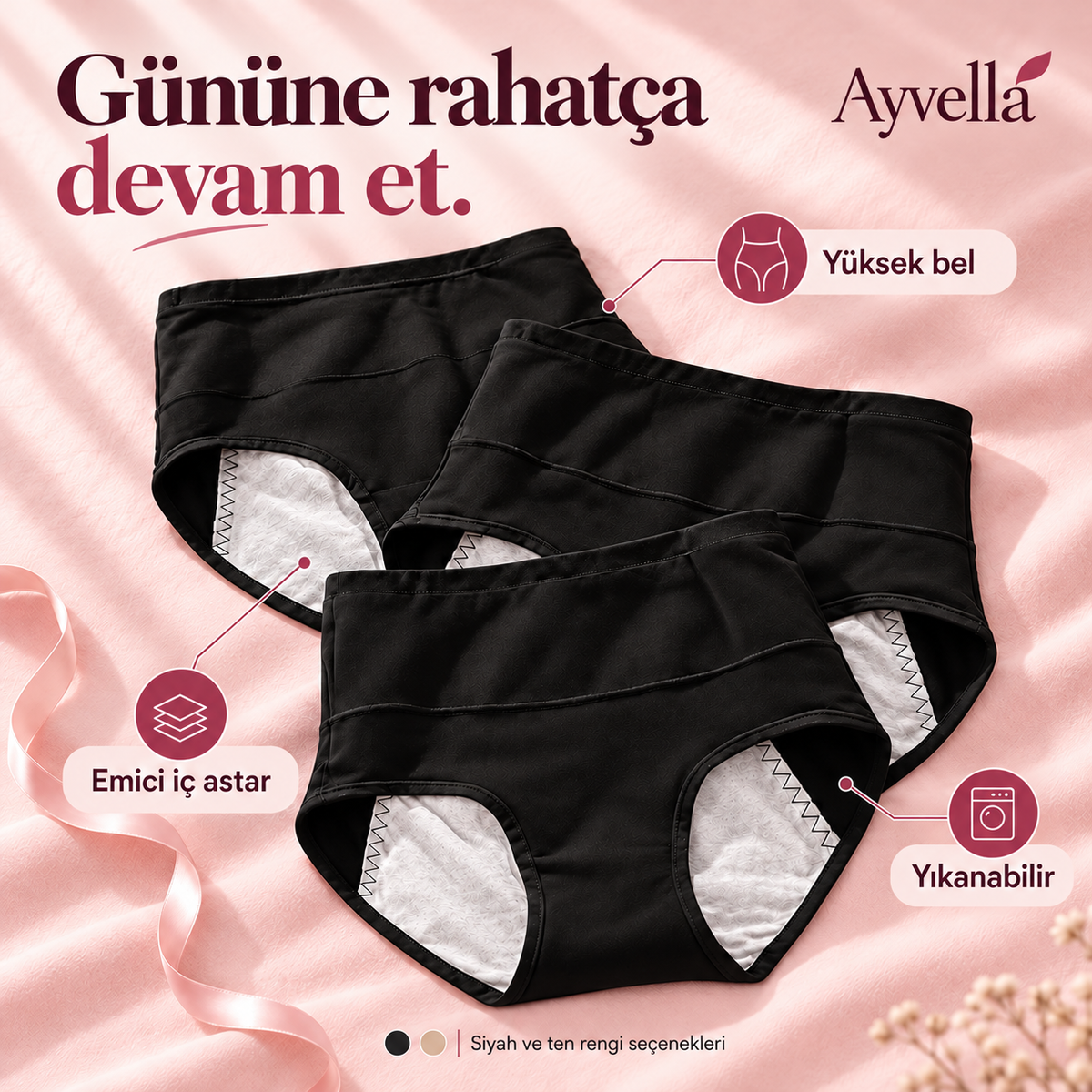 Gününe rahatça devam et: yüksek bel, emici iç astar ve yıkanabilir Ayvella külot